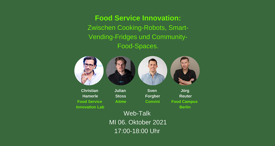 Food Campus-Webtalk: Food Service Innovation - zwischen Cooking-Robots, Smart-Vending-Fridges und Community-Food-Spaces